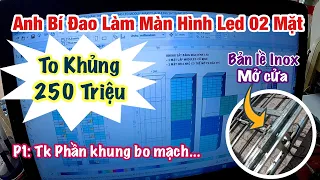 Làm màn hình led 2 mặt to khủng: P1 thiết kế thi công khung có cửa mở.