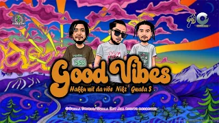 GOOD VIBES-Hakku Wit Da Vibe X Nikz X Gwala $ (Official Lyrical Video) | Prod.by DJ NIKZ |