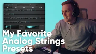 My Favorite Presets from Analog Strings by Output