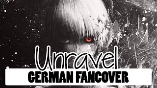 Tokyo Ghoul - Unravel [German Cover]