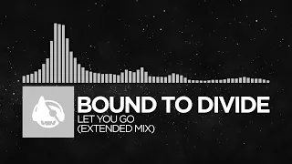 [Breaks] - Bound to Divide - Let You Go (Extended Mix) [When The Sun Goes Down EP]