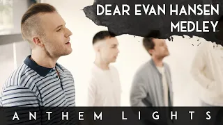 Dear Evan Hansen Medley - Anthem Lights