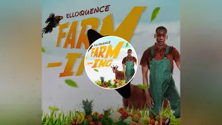 Elloquence - Farming - 2020 [Bricks pon bricks Riddim]