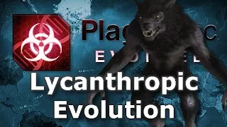Plague Inc. Custom Scenarios - Lycanthropic Evolution