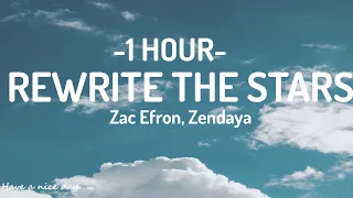 Zac Efron, Zendaya - Rewrite The Stars (Lyrics) [1Hour]