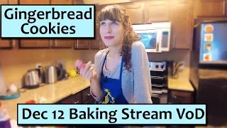 Gingerbread Christmas Cookies - December 12 Baking Stream Vod