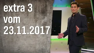 Extra 3 vom 23.11.2017 | extra 3 | NDR