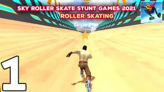 Sky Roller Skate Stunt Games 2021- Roller Skating - Gameplay Walkthrough Part 1 (Android, iOS)