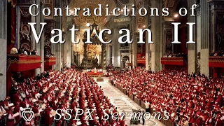 Contradictions of Vatican II  - SSPX Sermons