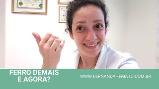 Ferro demais? E agora?