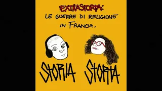 #Extrastorta: Le guerre di religione in Francia