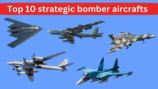 Best strategic bomber aircrafts in the world | Top 10 bomber aircrafts