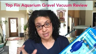 Top Fin Gravel Vacuum Review