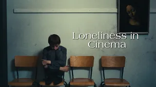 Loneliness in Cinema