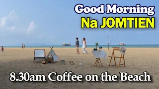 Na Jomtien Morning Coffee On The Beach. Jomtien Pattaya Beach Road.