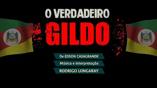 O VERDADEIRO GILDO | De Edson Casagrande - Interpretação: Rodrigo Longaray