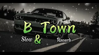B Town Song  | Slow & Reverb | Sidhu Mose Wala Song