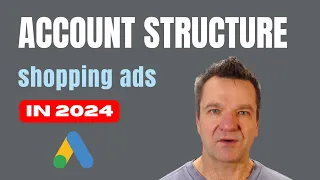 Account structure for shopping ads in 2024