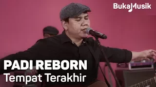 Padi Reborn - Tempat Terakhir (with Lyrics) | BukaMusik