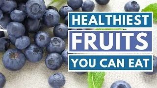 6 Healthiest Fruits You Can Eat