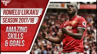 Romelu Lukaku | Manchester United - Amazing Skills & Goals | 2017/18 HD