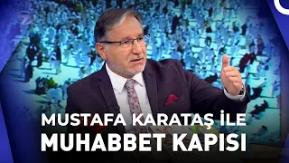 Prof. Dr. Mustafa Karataş ile Muhabbet Kapısı - 22 Eylül 2022