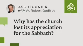 Why has the church lost its appreciation for the Sabbath?
