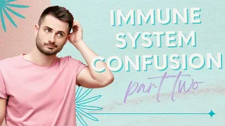 Immune System Confusion | part 2 | Foundational Support