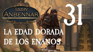 La Edad Dorada enana [31] Anbennar Eu4