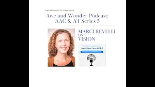 Awe and Wonder Podcast AAC & AT S5 E5 Vision: Marci Revelli