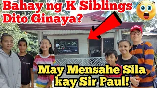 Hala😲Bahay ng K Siblings Ito pala ang Ginaya? | May Mensahe sila kay Sir Paul! | Namigay ng Solar!