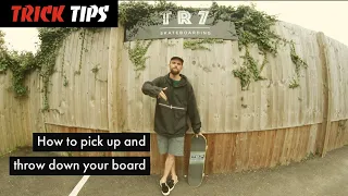 How To Pick Up & Throw Down Your Skateboard - Trick Tips - TR7 SKATE