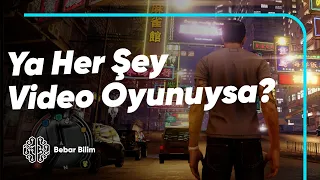 Her Şey Bir Video Oyunuysa? - Bu Oyunu Kim Tasarladı?