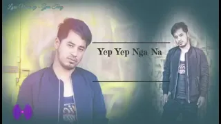 Yep Yep Nga Na ( Kachin Song ) -  Nhkum Brang Tawng ( Lyrics Song )