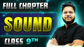 Sound FULL CHAPTER | Class 9th Science | Chapter 11 | Neev