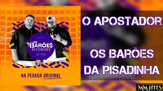 O APOSTADOR - Os Barões Da Pisadinha (Áudio Oficial)