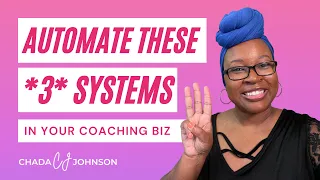 3 Easy Systems You Can Automate In Your Coaching Business Today