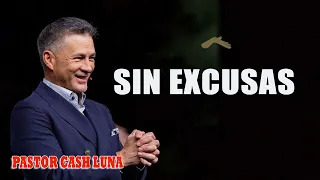 Pastor Cash Luna - Sin Excusas