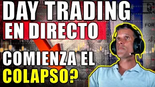 🔴 DAY TRADING EN VIVO 👉 TRADER REAL EN ESPAÑOL | Comienza el colapso?