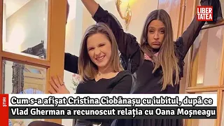 Cum s-a afișat Cristina Ciobănașu cu iubitul, după ce Vlad Gherman a recunoscut relația...