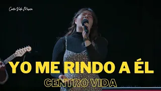 Yo Me Rindo A Él (HIMNO)|| CENTRO VIDA 🔥🙌🏼🔥|| Ana Arrroyo