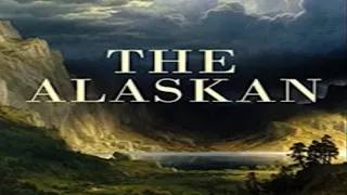 The Alaskan by James Oliver Curwood ~ Full Audiobook