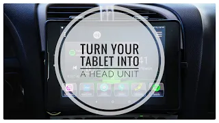 Turn Your Tablet Into A Head Unit