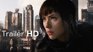 Ghost In The Shell Official Trailer 2 HD - Scarlett Johansson