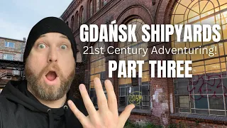 Gdańsk Shipyards | 21st Century Adventuring! PART 3: The Imperial Shipyard