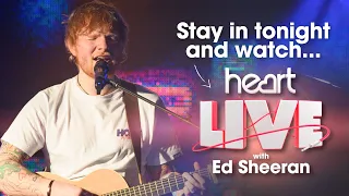 Stay in and watch Ed Sheeran perform at Heart Live 🎤