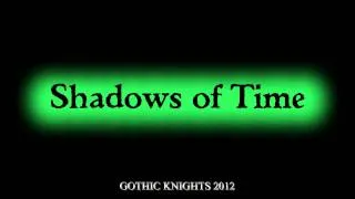 Gothic Knights -- 'Shadows of Time'