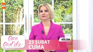 Esra Erol'da 23 Şubat 2024 | Tek Parça