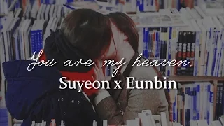 Eunbin x Suyeon ~ You are my heaven.