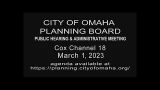 City of Omaha Planning Board Public Hearing and Administrative meeting March 1, 2023